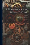 Manual Of The Steam-engine: For Engineers And Technical Schools; Advanced Cour. Fixed Price $45.06.