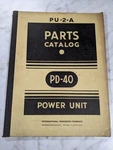 International Harvester Parts List Manual Catalog PU-2-A Power Unit PD-40 1943. Fixed Price $40.82.