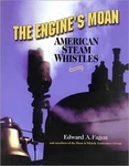 The Engine's Moan: American Steam Whistles (paperback Or Softback). Fixed Price $37.22.