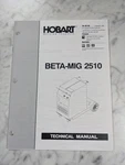 Hobart Welder Techinical Service Manual Part List Beta-mig 2510 TM-185 158 1998. Fixed Price $109.02.